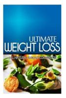 Ultimate Weight Loss - All Natural Baking Cookbook
