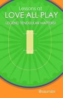 Lessons at Love All Play - Legend Tendulkar Matters!