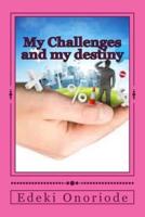 My Challenges and my destiny