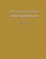 Deriving Laws from Ordering Relations
