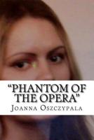 "Phantom of The Opera"
