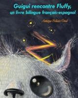 Guigui Rencontre Fluffy, Un Livre Bilingue Francais-Espagnol