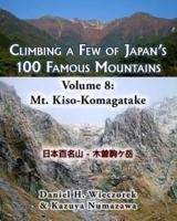 Climbing a Few of Japan's 100 Famous Mountains - Volume 8: Mt. Kiso-Komagatake