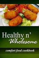Healthy N' Wholesome - Comfort Food Cookbook