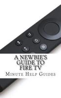 A Newbie's Guide to Fire TV