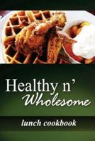 Healthy N' Wholesome - Lunch Cookbook