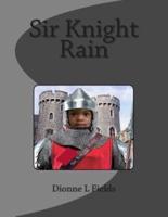 Sir Knight Rain