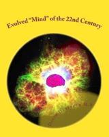 Evolved "Mind" of the 22nd Century