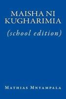 Maisha Ni Kugharimia (School Edition)