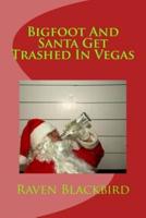 Bigfoot and Santa Get Trashed in Vegas