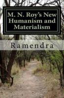 M. N. Roy's New Humanism and Materialism