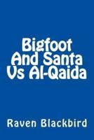 Bigfoot and Santa Vs Al-Qaida