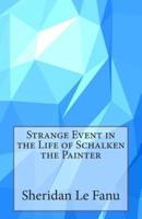 Strange Event in the Life of Schalken the Painter