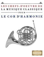 Les Chefs-d'Oeuvre De La Musique Classique Pour Le Cor d'Harmonie
