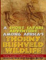 A Short Safari Adventure Among Africa's Thorny Bushveld Wildlife
