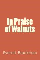 In Praise of Walnuts