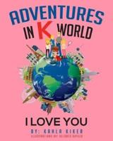 Adventures in K World