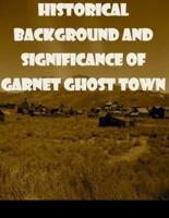 Historical Background and Significance of Garnet Ghost Town