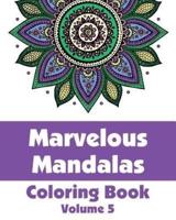Marvelous Mandalas Coloring Book (Volume 5)