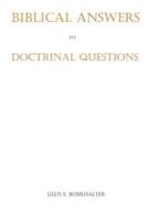 Biblical Answers to Doctrinal Questions