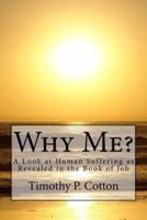 Why Me? A Look at Human Suffering as Revealed in the Book of Job
