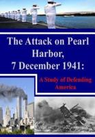 The Attack on Pearl Harbor, 7 December 1941