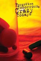 Forgotten Tomorrows Crazy Todays