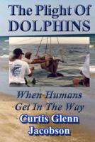 The Plight of Dolphins