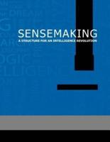Sensemaking A Structure for an Intelligence Revolution