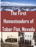 The First Homesteaders of Tobar Flat, Nevada