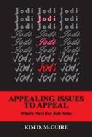 Jodi, Jodi, Jodi - Appealing Issues to Appeal - What's Next for Jodi Arias