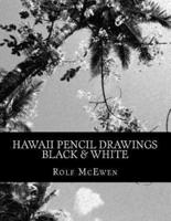 Hawaii Pencil Drawings -- Black & White