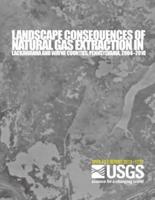 Landscape Consequences of Natural Gas Extraction in Lackawanna and Wayne Counties, Pennsylvania, 2004?2010