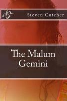 The Malum Gemini