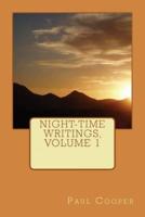 Night-Time Writings, Volume 1