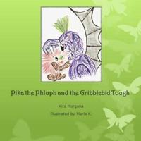 Pika the Phluph and the Gribblebid Tough