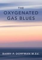 The Oxygenated Gas Blues