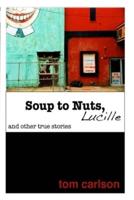 Soup to Nuts, Lucille