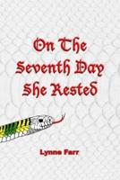 On the Seventh Day She Rested