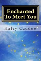 Enchanted To Meet You