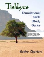 Tishbyte Foundational Bible Study Series