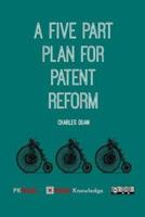 A Five Part Plan for Patent Reform