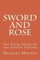 Sword and Rose: The Fifth Novel of the Gentle Stepper