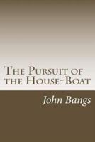The Pursuit of the House-Boat