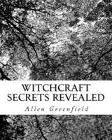 Witchcraft Secrets Revealed