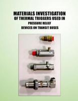 Materials Investigation of Thermal Triggers Used in Pressure Relief Devices on Transit Buses