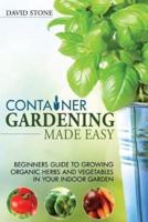 Container Gardening Made Easy