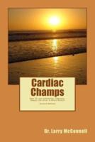 Cardiac Champs: How To Live A Healthy, Vigorous, Happy Life After A Heart Attack