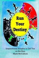 Run Your Destiny