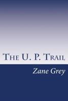 The U. P. Trail